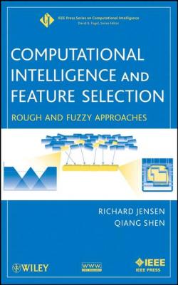 Computational Intelligence and Feature Selection - Richard  Jensen 