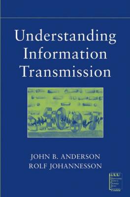 Understanding Information Transmission - Rolf  Johnnesson 