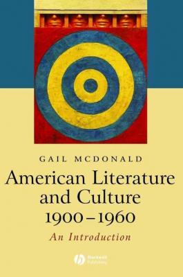 American Literature and Culture 1900-1960 - Группа авторов 
