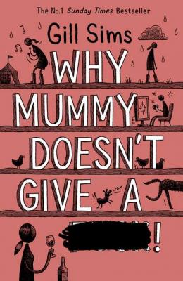 Why Mummy Doesn’t Give a **** - Gill Sims 