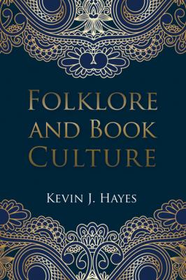 Folklore and Book Culture - Kevin J. Hayes 