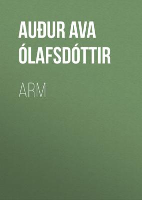 Arm - Auður Ava Ólafsdóttir 
