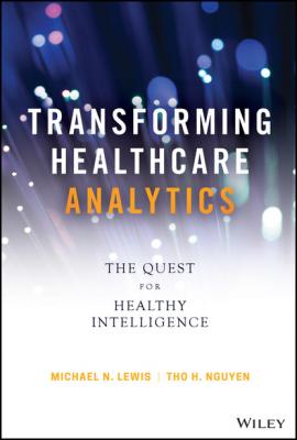 Transforming Healthcare Analytics - Michael N. Lewis 
