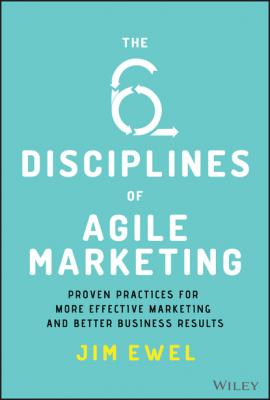The Six Disciplines of Agile Marketing - Jim Ewel 