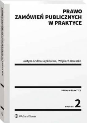 Prawo zamówień publicznych w praktyce - Justyna Andała-Sępkowska Prawo w praktyce