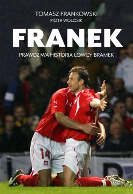 Franek - Tomasz Frankowski Biblioteka Przeglądu Sportowego