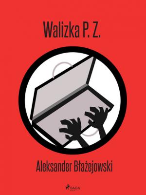 Walizka P. Z. - Aleksander Błażejowski 