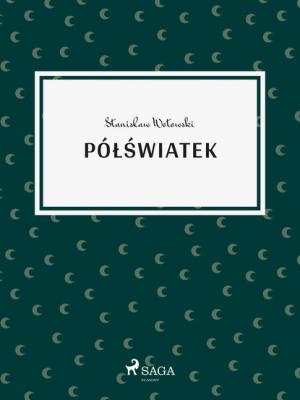 Półświatek - Stanisław Wotowski 