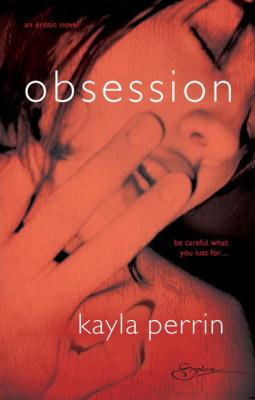 Obsession - Kayla Perrin Mills & Boon Spice
