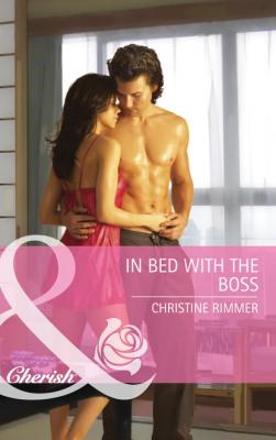 In Bed with the Boss - Christine Rimmer Mills & Boon Cherish