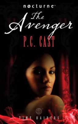 Time Raiders: The Avenger - P.C. Cast Mills & Boon Nocturne