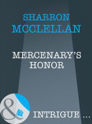 Mercenary's Honor - Sharron McClellan Mills & Boon Intrigue