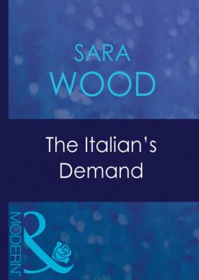 The Italian's Demand - Sara Wood Mills & Boon Modern