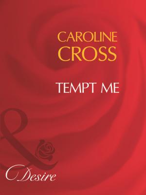 Tempt Me - Caroline Cross Mills & Boon Desire