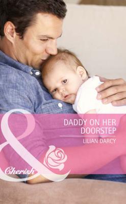 Daddy on Her Doorstep - Lilian Darcy Mills & Boon Cherish