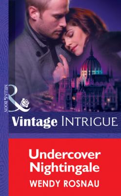 Undercover Nightingale - Wendy Rosnau Mills & Boon Intrigue