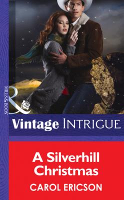 A Silverhill Christmas - Carol Ericson Mills & Boon Intrigue