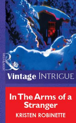In The Arms Of A Stranger - Kristen Robinette Mills & Boon Vintage Intrigue