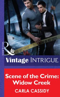 Scene of the Crime: Widow Creek - Carla Cassidy Mills & Boon Intrigue