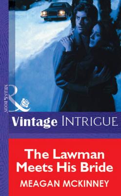 The Lawman Meets His Bride - Meagan McKinney Mills & Boon Vintage Intrigue