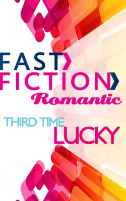 Third Time Lucky - Allison Leigh Fast Fiction