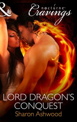 Lord Dragon's Conquest - Sharon  Ashwood Mills & Boon Nocturne Cravings