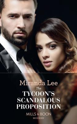 The Tycoon's Scandalous Proposition - Miranda Lee Mills & Boon Modern