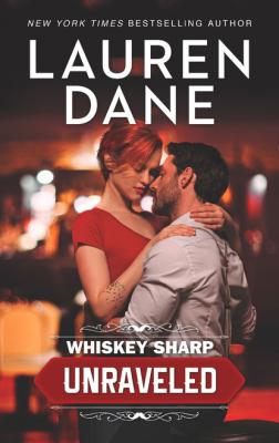 Whiskey Sharp: Unraveled - Lauren  Dane Whiskey Sharp