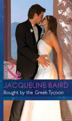 Bought By The Greek Tycoon - Jacqueline Baird Mills & Boon Modern