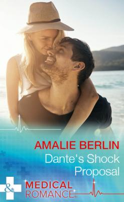 Dante's Shock Proposal - Amalie Berlin Mills & Boon Medical