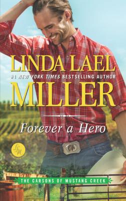 Forever A Hero - Linda Lael Miller The Carsons of Mustang Creek