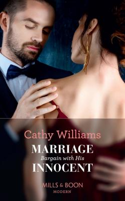 Marriage Bargain With His Innocent - Cathy Williams Mills & Boon Modern