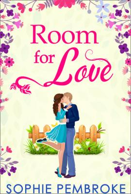 Room For Love - Sophie Pembroke The Love Trilogy