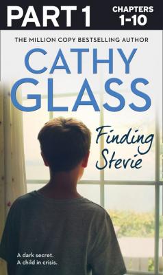 Finding Stevie: Part 1 of 3 - Cathy Glass 