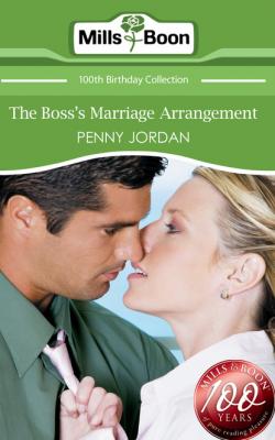 The Boss's Marriage Arrangement - Penny Jordan Mills & Boon Short Stories