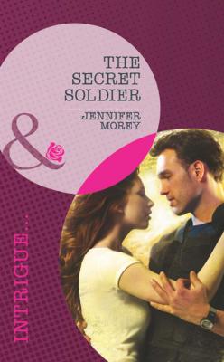 The Secret Soldier - Jennifer Morey Mills & Boon Intrigue