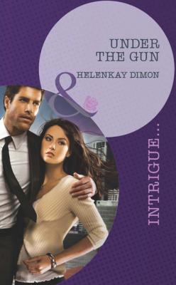 Under the Gun - HelenKay Dimon Mills & Boon Intrigue