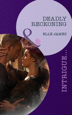 Deadly Reckoning - Elle James Mills & Boon Intrigue