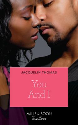 You and I - Jacquelin Thomas Mills & Boon Kimani
