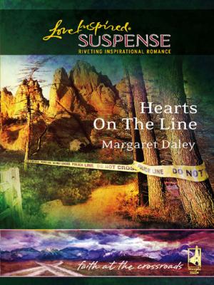Hearts On The Line - Margaret Daley Mills & Boon Love Inspired