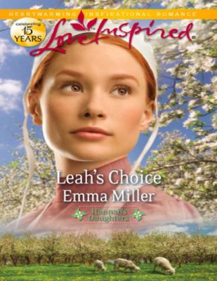 Leah's Choice - Emma Miller Mills & Boon Love Inspired
