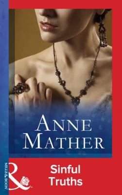 Sinful Truths - Anne Mather Mills & Boon Modern