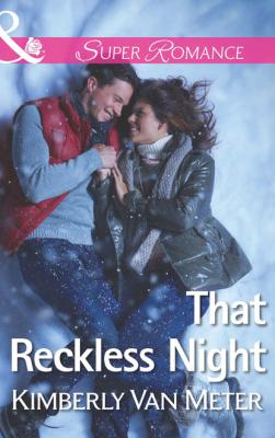 That Reckless Night - Kimberly Van Meter Mills & Boon Superromance
