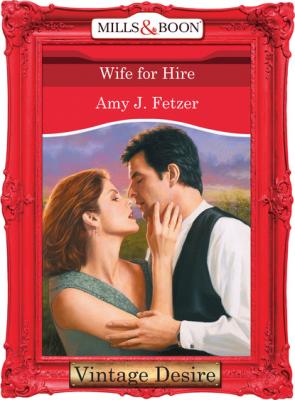Wife For Hire - Amy J. Fetzer Mills & Boon Desire