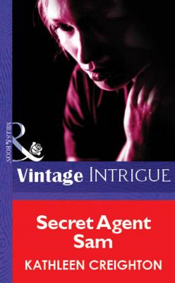Secret Agent Sam - Kathleen Creighton Mills & Boon Vintage Intrigue