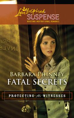 Fatal Secrets - Barbara Phinney Mills & Boon Love Inspired