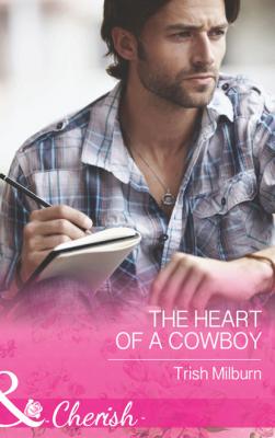 The Heart of a Cowboy - Trish  Milburn Blue Falls, Texas