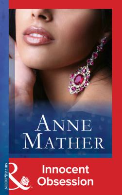 Innocent Obsession - Anne Mather Mills & Boon Modern