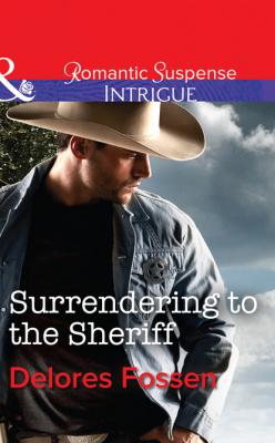 Surrendering to the Sheriff - Delores Fossen Mills & Boon Intrigue