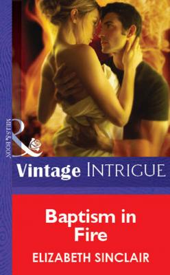 Baptism In Fire - Elizabeth Sinclair Mills & Boon Vintage Intrigue